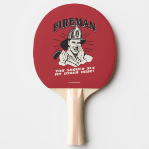 Fireman: You Should See My Other Hose Ping Pong Paddle