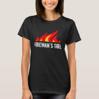 Fireman's girl t shirt for wife or girlfriend