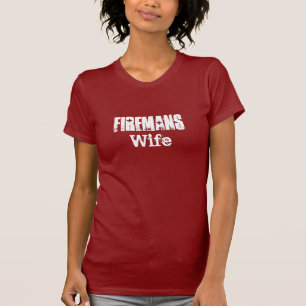 Firemans, Wife T-Shirt