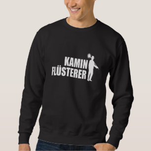 Fireplace Whisperer Professional Chimney Sweeper Sweatshirt