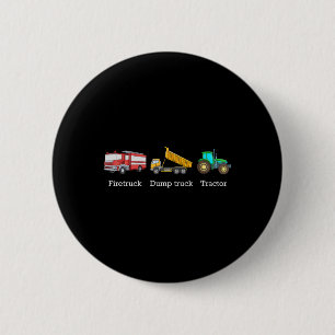 Firetruck Dumptruck Tractor Subtle Anti Trump  6 Cm Round Badge
