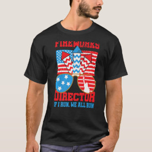 Firework Director I Run You Run Usa Flag July 4th T-Shirt