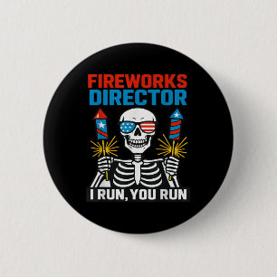 Firework Director If I Run You Run 4th Of July Ske 6 Cm Round Badge