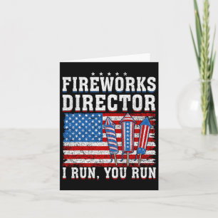 Firework Director Technician I Run You Run 4th Of  Card