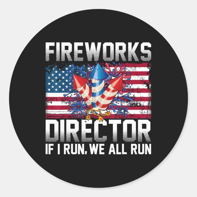Firework Director Technician I Run You Run 4th Of  Classic Round Sticker (Front)