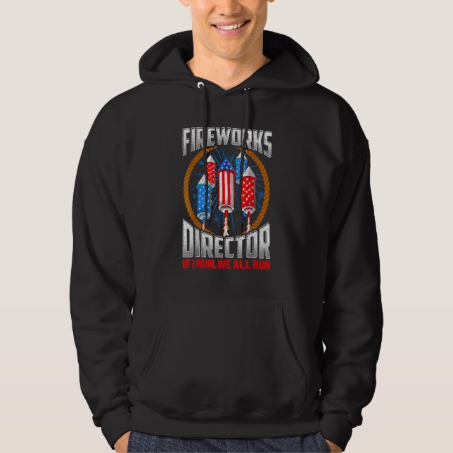 Firework Director Technician I Run You Run 4th Of  Hoodie (Front)