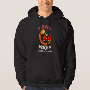 Firework Director Technician If I Run You Run 4th Hoodie