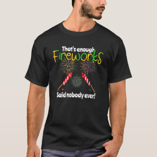 Firework Pyrotechnic Gift Pyrotechnician Pyro T Sh T-Shirt