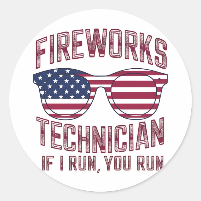 Firework Technician 4Th Of July Funny Usa Classic Round Sticker (Front)