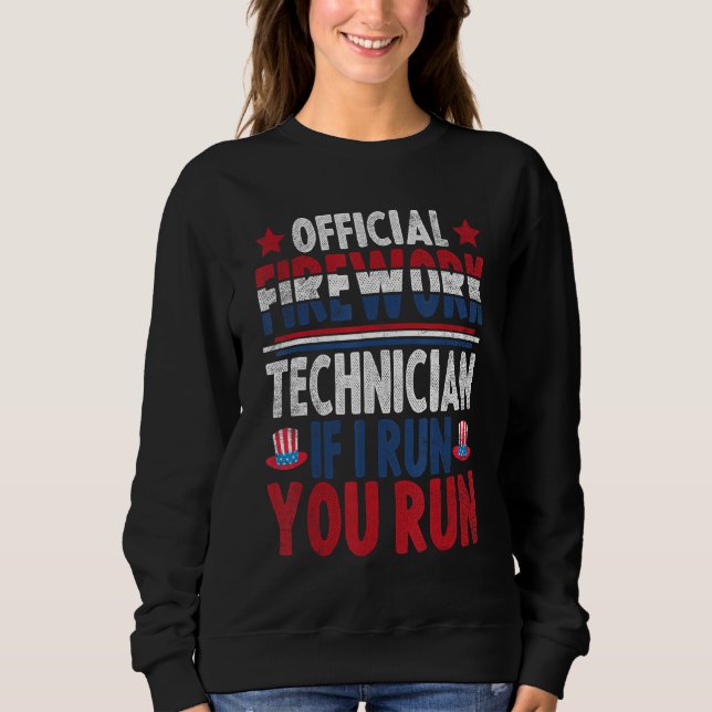 Firework Technician 4th Of July Sweatshirt (Front)