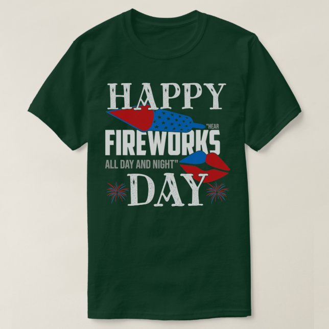 Fireworks All Day And Night Funny 4th Of July Amer T-Shirt (Design Front)
