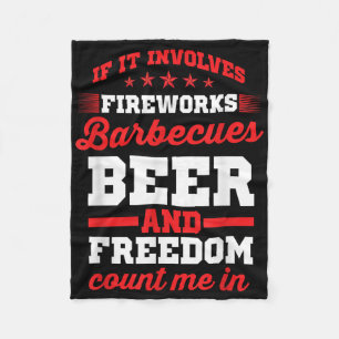 Fireworks Barbecues Beer And Freedom Funny 4th Of Fleece Blanket