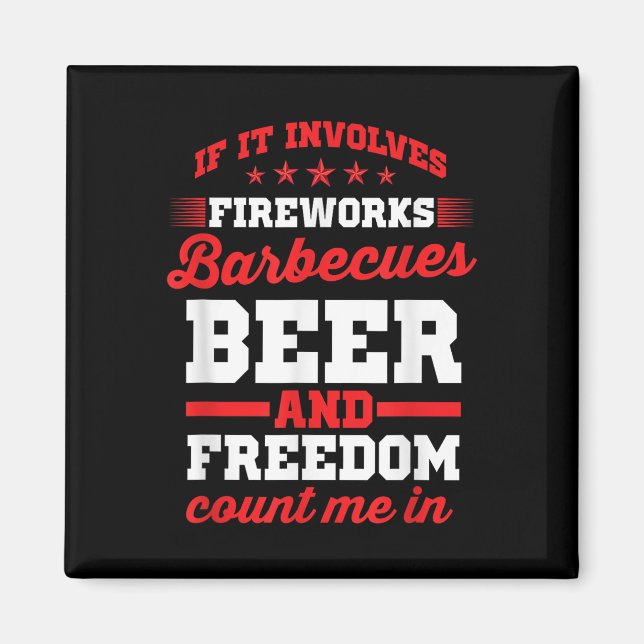 Fireworks Barbecues Beer And Freedom Funny 4th Of  Magnet (Front)