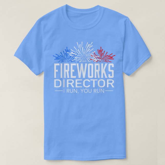 Fireworks Director  4th Of July Celebration Gift 7 T-Shirt (Design Front)