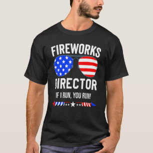 Fireworks Director Fireworks Director If I Run Yo T-Shirt