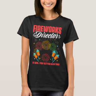 Fireworks Director Fireworks Pyrotechnician Pyro T T-Shirt
