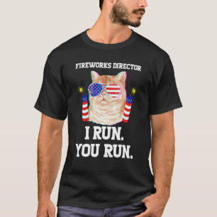 Fireworks Director I Run 4th July America Americat T-Shirt