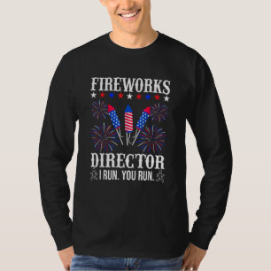 Fireworks Director I Run You Run 4th Of July Amer T-Shirt