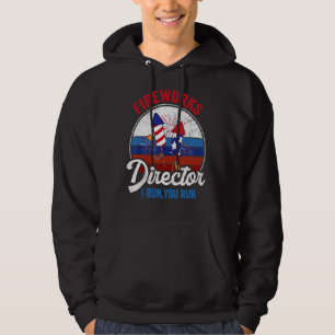 Fireworks Director I Run You Run 4th Of July Ameri Hoodie