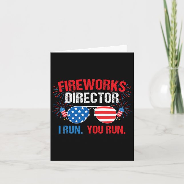 Fireworks Director I Run. You Run. 4th Of July  Card (Front)