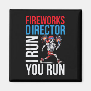 Fireworks Director I Run You Run 4th Of July For M Magnet
