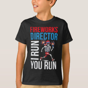 Fireworks Director I Run You Run 4th Of July For M T-Shirt