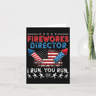 Fireworks Director I Run You Run 4th Of July Indep Card