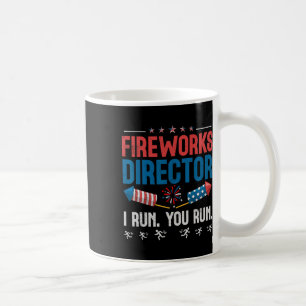 Fireworks Director I Run You Run 4th Of July Men B Coffee Mug