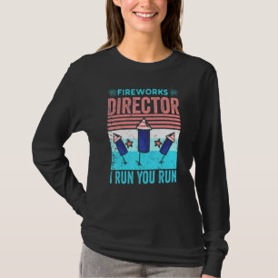 Fireworks Director I Run You Run 4th Of July Vinta T-Shirt