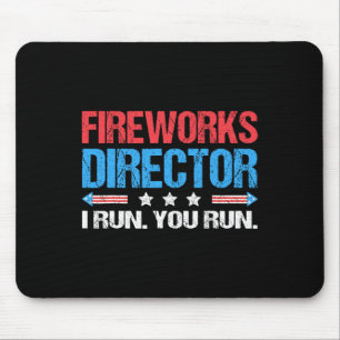 Fireworks Director - I Run You Run Funny 4th Of Ju Mouse Pad