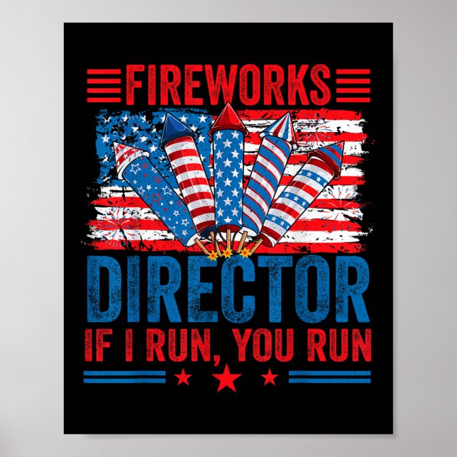 Fireworks Director - I Run You Run Funny 4th Of Ju Poster (Front)