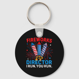 Fireworks Director I Run You Run Funny 4th Of July Key Ring