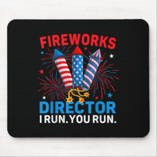 Fireworks Director I Run You Run Funny 4th Of July Mouse Pad