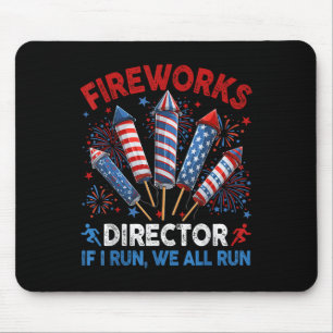 Fireworks Director I Run You Run Funny 4th Of July Mouse Pad