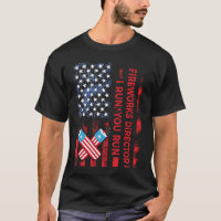Fireworks Director I Run You Run Funny 4th Of July