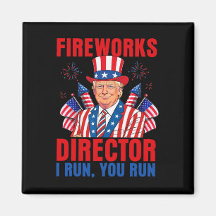 Fireworks Director I Run You Run Funny Trump Magnet