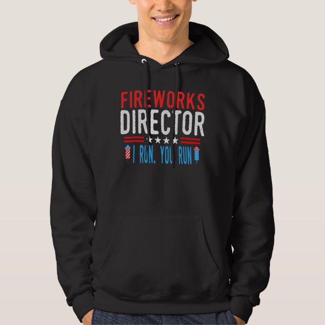 Fireworks Director I Run You Run Mens & womens Jul Hoodie (Front)