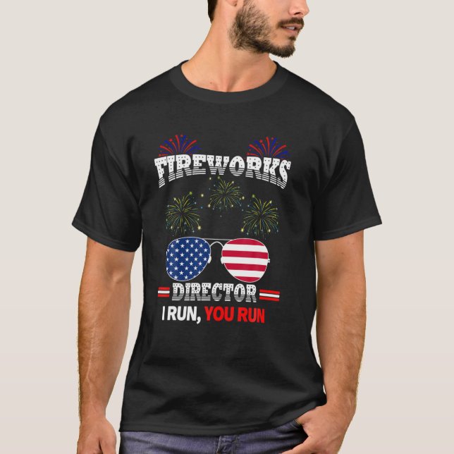 Fireworks Director I Run , You Run T-Shirt (Front)