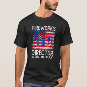 Fireworks Director If I Run We All Run  4th Of Jul T-Shirt
