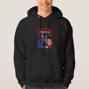 Fireworks Director If I Run You Run 4th Of July _5 Hoodie