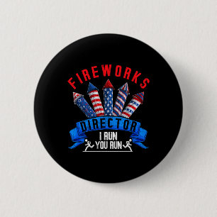 Fireworks Director If I Run You Run Patriot Americ 6 Cm Round Badge