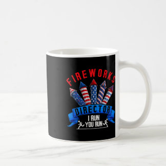 Fireworks Director If I Run You Run Patriot Americ Coffee Mug