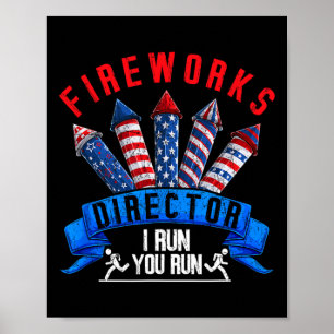 Fireworks Director If I Run You Run Patriot Americ Poster