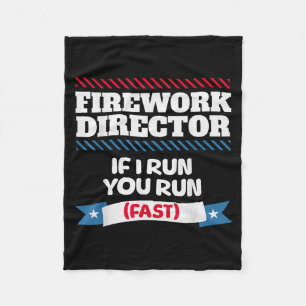 Fireworks Director If Run Run July 4th Fleece Blanket