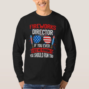 Fireworks Director If You Ever See Me Running Usa  T-Shirt