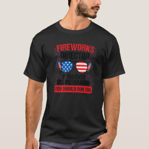 Fireworks Director If You See Me Running 4th Of Ju T-Shirt