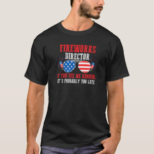 Fireworks Director If You See Me Running America T-Shirt