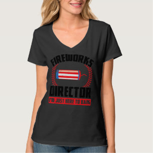 Fireworks Director I'm Just Here To Bang Firework T-Shirt