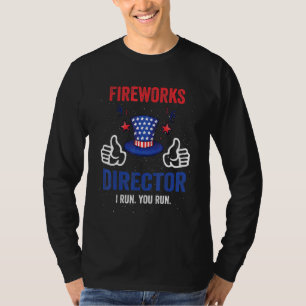 Fireworks Director Technician I Run You Run 4th Of T-Shirt