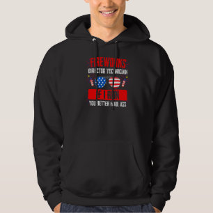 Fireworks Director Technician If I Run Fireworks A Hoodie